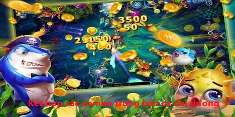 Kết hợp các combo kỹ năng để bắt boss lớn trong game săn cá đại dương